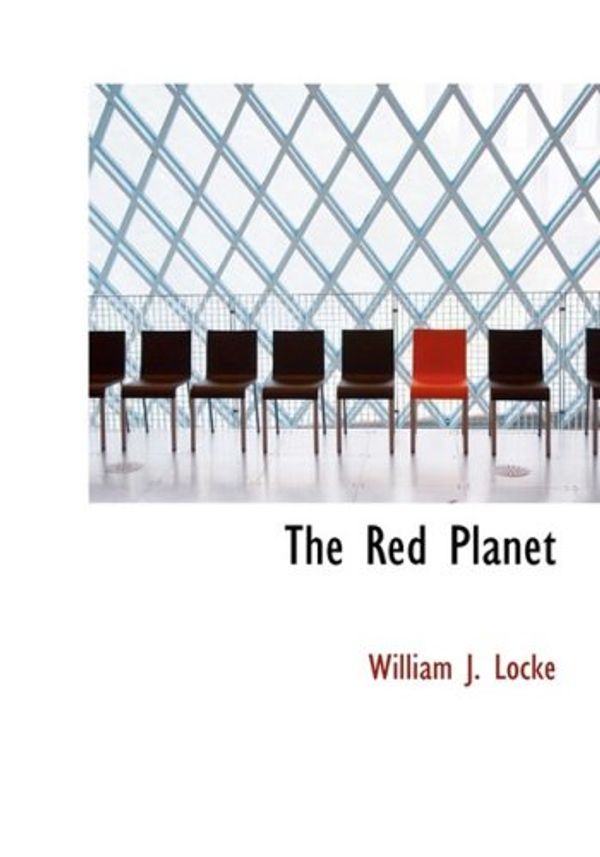 Cover Art for 9780554220468, The Red Planet by William J. Locke