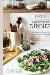 Cover Art for 9780399578007, Food52 a New Way to Dinner: A Playbook of Recipes and Strategies for the Week Ahead by Amanda Hesser