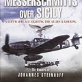 Cover Art for 9781844152278, Messerschmitts Over Sicily by Steinhoff Johannes
