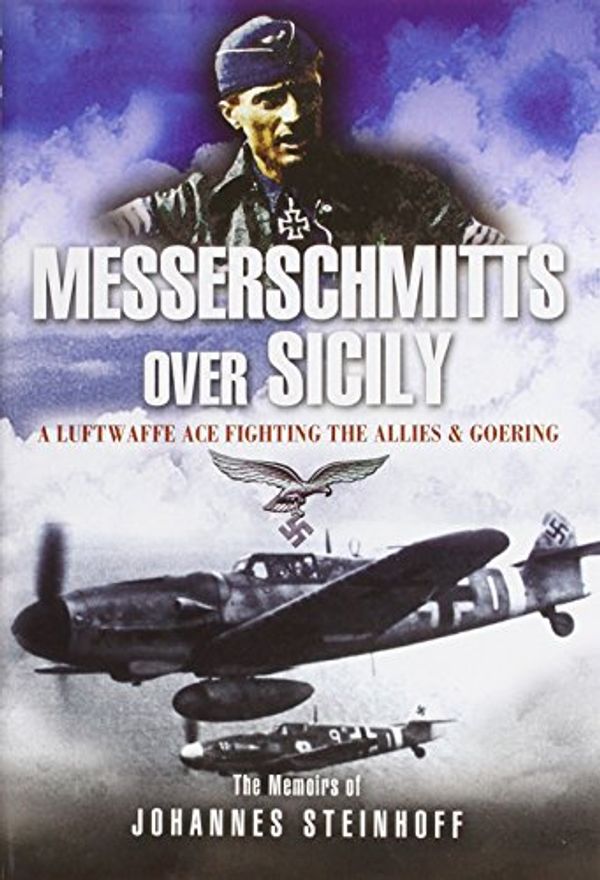 Cover Art for 9781844152278, Messerschmitts Over Sicily by Steinhoff Johannes