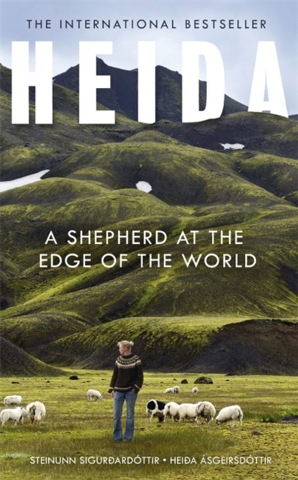 Cover Art for 9781473696501, Heida: A Shepherd at the Edge of the World by Steinunn Siguroardottir