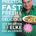 Cover Art for 9789021557502, Fast, Fresh and Unbelievably Delicious by Matt Preston