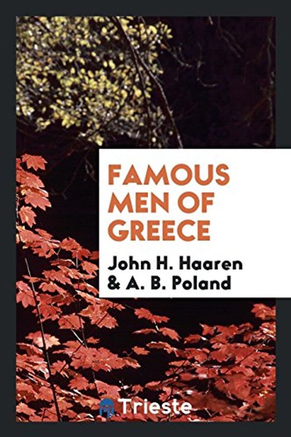 Cover Art for 9780649581467, Famous Men of Greece by John Haaren