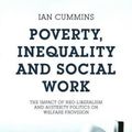 Cover Art for 9781447334828, Poverty, inequality and social workThe impact of neo-liberalism and austerity poli... by Ian Cummins