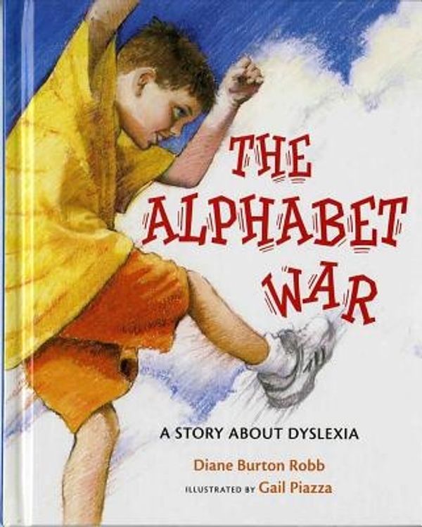 Cover Art for 9780807503027, The Alphabet War a Story About Dyslexia by Diane Burton Robb