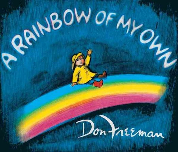Cover Art for 9780881035438, A Rainbow of My Own by Don Freeman