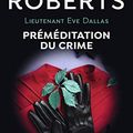 Cover Art for B08SWV3WMC, Lieutenant Eve Dallas (Tome 36) - Préméditation du crime (French Edition) by Nora Roberts