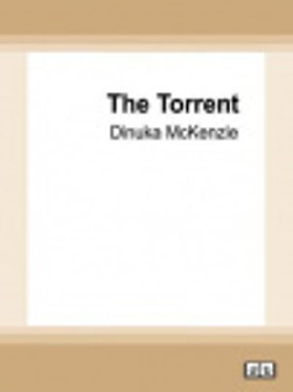 Cover Art for 9780369384089, The Torrent by Dinuka McKenzie