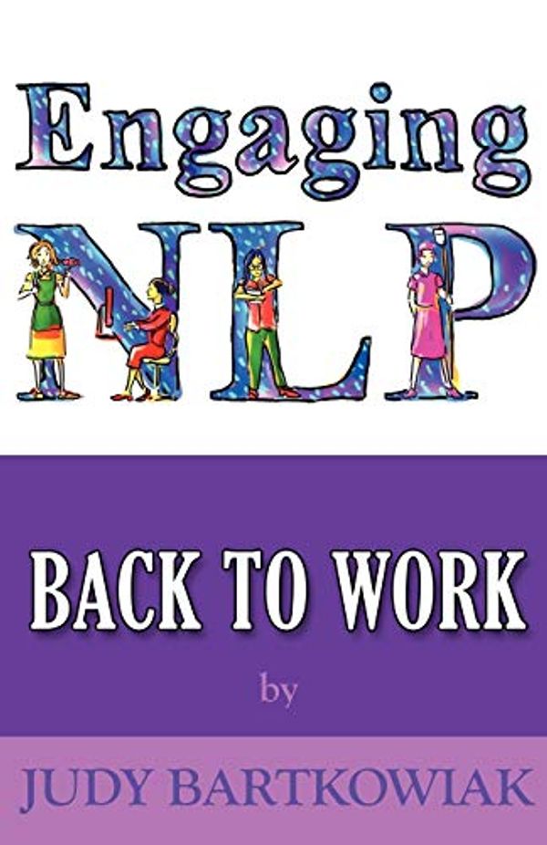 Cover Art for 9781907685521, Nlp Back to Work by Judy Bartkowiak