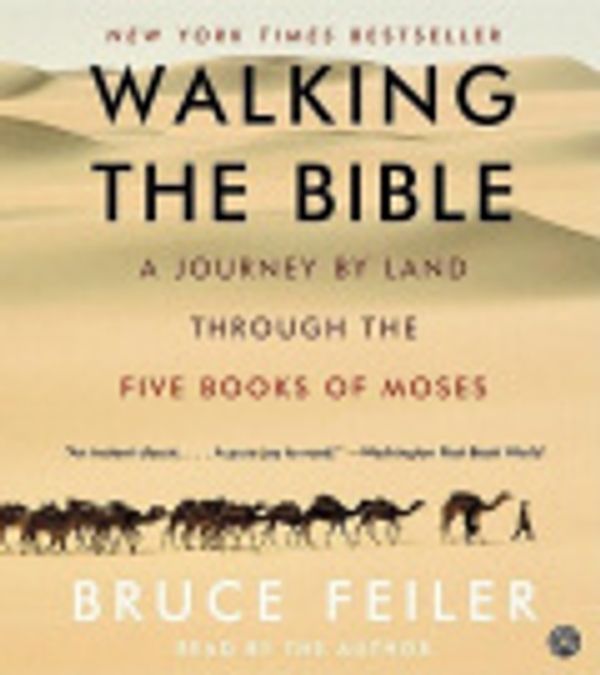 Cover Art for 9780060793388, Walking the Bible by Bruce Feiler, Bruce Feiler