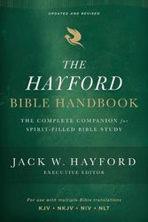 Cover Art for 9780310134138, The Hayford Bible Handbook: The Complete Companion for Spirit-Filled Bible Study by Jack W. Hayford