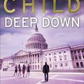Cover Art for 9781448153879, Deep Down (A Jack Reacher short story) by Lee Child