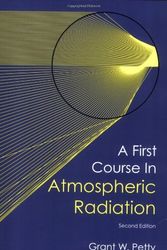 Cover Art for 9780972903318, A First Course in Atmospheric Radiation by Grant W Petty
