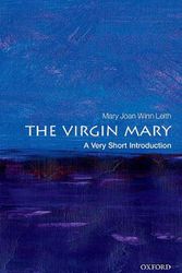 Cover Art for 9780198794912, The Virgin Mary: A Very Short Introduction (Very Short Introductions) by Mary Joan Winn Leith