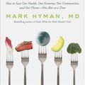 Cover Art for 9780316538213, Food Fix: How to Save Our Health, Our Economy, Our Communities, and Our Planet--one Bite at a Time by Dr. Mark Hyman