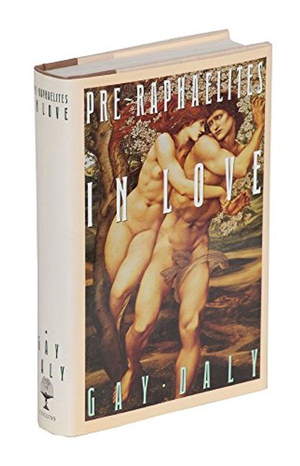 Cover Art for 9780002179928, The Pre-Raphaelites in Love by Gay Daly