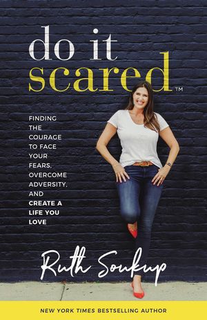 Cover Art for 9780310353843, Do It Scared by Ruth Soukup