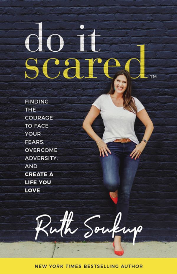 Cover Art for 9780310353843, Do It Scared by Ruth Soukup