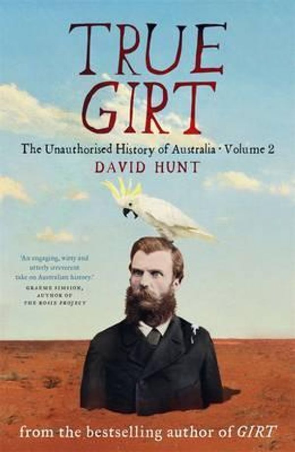 Cover Art for 2370007548033, True GirtThe Unauthorised History of Australia, Volume 2 by Unknown