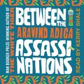Cover Art for 9781409114376, Between the Assassinations by Aravind Adiga