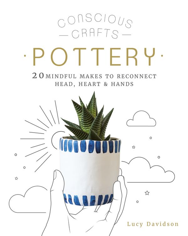 Cover Art for 9780711257436, Pottery (Conscious Crafts) by Lucy Davidson