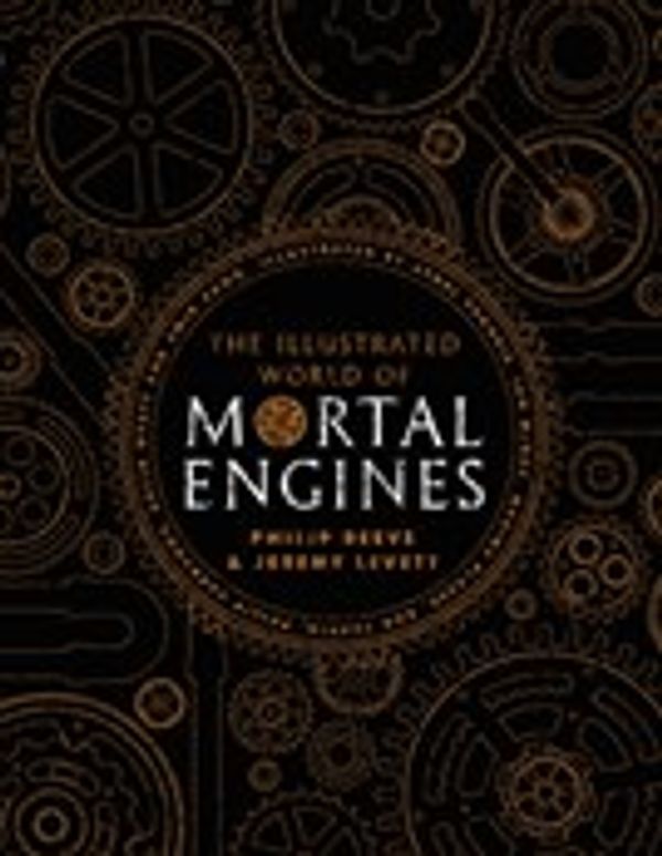 Cover Art for 9781407195070, The Illustrated World of Mortal Engines by Philip Reeve