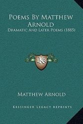 Cover Art for 9781165674466, Poems by Matthew Arnold by Matthew Arnold