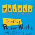 Cover Art for 9781862914315, Fighting Ruben Wolfe by Markus Zusak