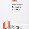 Cover Art for 9788867290109, La partita catalana by Victor Bologan