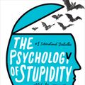 Cover Art for 9780143134992, The Psychology of Stupidity by Jean-Francois Marmion