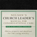 Cover Art for 9781418543563, Nelson's Church Leader's Manual for Congregational Care: NKJV Edition by Thomas Nelson Publishers