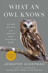 Cover Art for 9780593298909, What an Owl Knows by Jennifer Ackerman, Jennifer Ackerman
