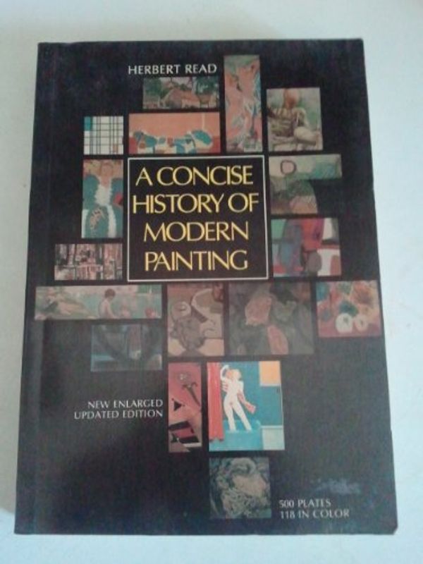 Cover Art for 9780195199406, A Concise History of Modern Painting by Herbert Read