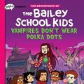 Cover Art for 9781338736601, Vampires Don't Wear Polka Dots by Debbie Dadey