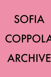 Cover Art for 9781915743138, Archive by Sofia Coppola
