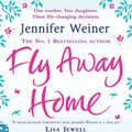Cover Art for 9780857200686, Fly Away Home by Jennifer Weiner