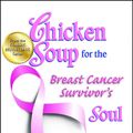 Cover Art for 9781623610494, Chicken Soup for the Breast Cancer Survivor's Soul by Jack Canfield, Mark Victor Hansen, Mary Olsen Kelly