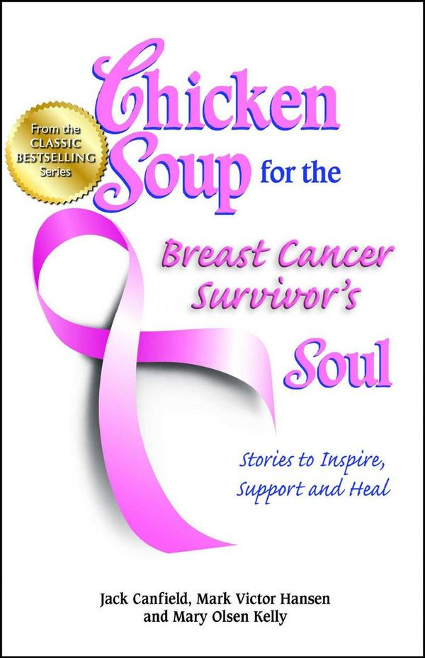 Cover Art for 9781623610494, Chicken Soup for the Breast Cancer Survivor's Soul by Jack Canfield, Mark Victor Hansen, Mary Olsen Kelly
