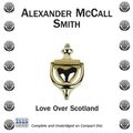 Cover Art for 9781445018287, Love Over Scotland by Alexander McCall Smith