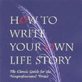 Cover Art for 9781556523182, How to Write Your Own Life Story by Lois Daniel