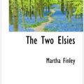 Cover Art for 9781117419909, The Two Elsies by Martha Finley