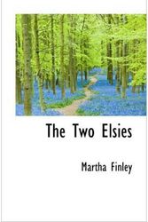 Cover Art for 9781117419909, The Two Elsies by Martha Finley