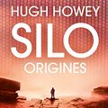 Cover Art for 9782253133063, Silo : Origines (Silo, Tome 2) (Silo (2)) by Hugh Howey