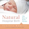 Cover Art for 9781558327825, Natural Hospital Birth by Cynthia Gabriel