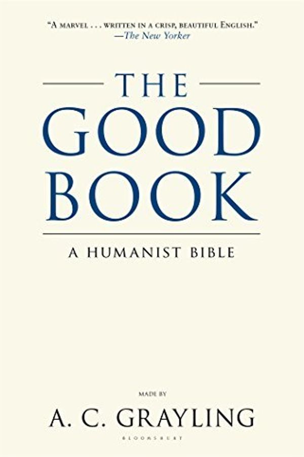 Cover Art for B01JXSVATO, The Good Book: A Humanist Bible by A. C. Grayling (2013-03-05) by A. C. Grayling
