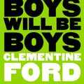 Cover Art for 9781760878627, Boys Will Be Boys by Clementine Ford