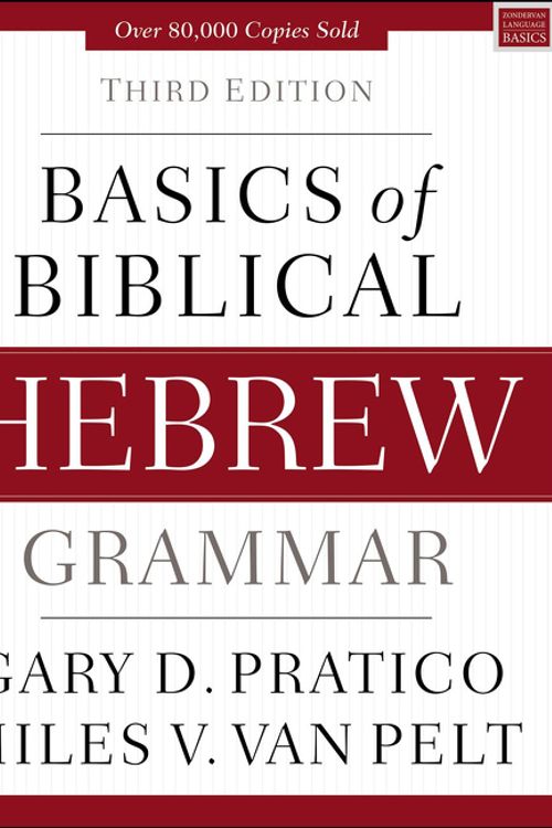 Cover Art for 9780310533498, Basics of Biblical Hebrew Grammar: Third Edition by Gary D. Pratico, Van Pelt, Miles, V