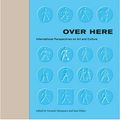 Cover Art for 9780262134408, Over Here: International Perspectives on Art and Culture (Documentary Sources in Contemporary Art) by edited by Gerardo Mosquera and Jean Fisher ; artist project by Francis Alys