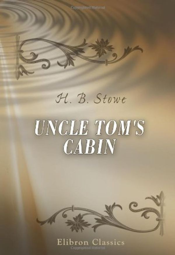 Cover Art for 9780543899644, Uncle Tom's Cabin by H. B. Stowe