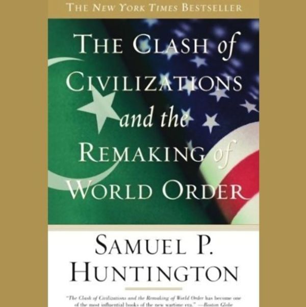 Cover Art for 9780736686570, Clash of Civilizations and the Remaking of World Order by Samuel P. Huntington